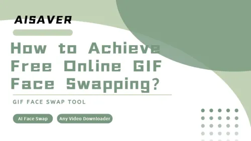 How to Achieve Free Online GIF Face Swapping?