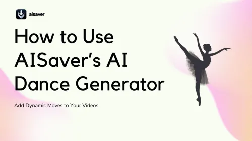 How to Use AISaver’s AI Dance Generator?