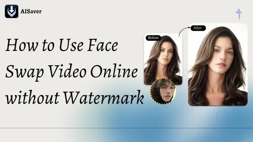 How to Use Face Swap Video Online without Watermark