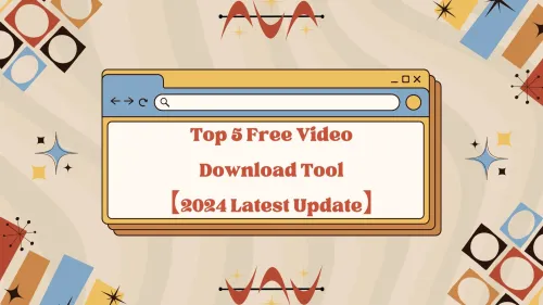 top 5 free video download tool