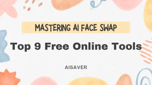 Mastering AI Face Swap: Top 9 Free Online Tools