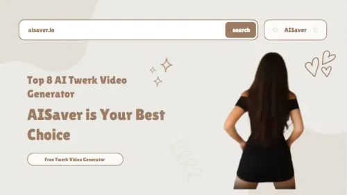 Top 8 AI Twerk Video Generators for Fun Twerk AI Clips