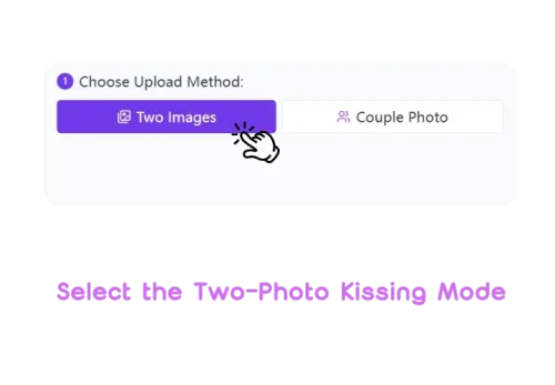 Step 1:Choose the Two Photos AI Kissing Mode